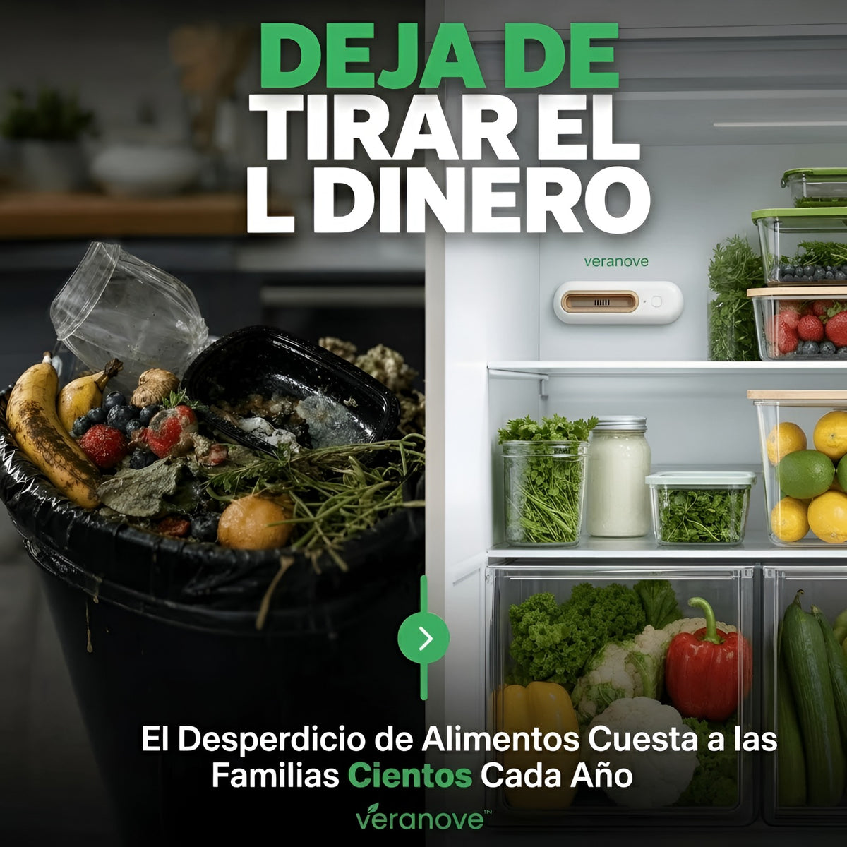 veranove™ Mantiene los alimentos frescos 4 veces más tiempo y reduce drásticamente tu factura del supermercado.